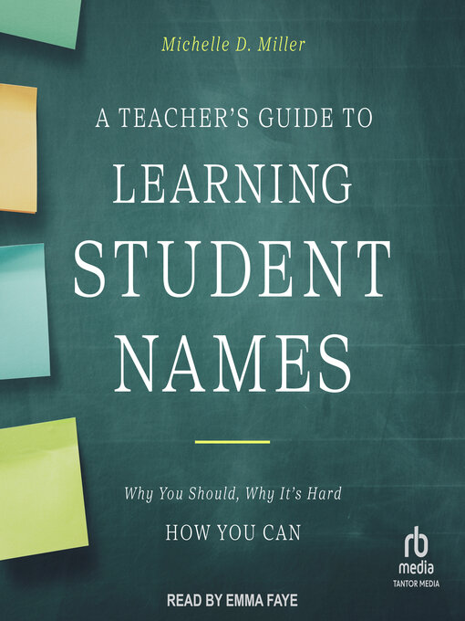 Title details for A Teacher's Guide to Learning Student Names by Michelle D. Miller - Available